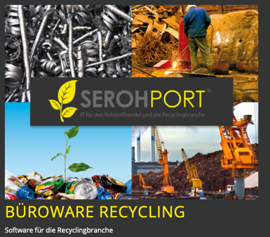 Werbebild der Firma SEROHPORT mit dem Text - IT für den Rohstoffhandel und die Recyclingbranche - Büroware Recycling. Im Hintergrund ist eine Collage verschiedener Bilder von Wertstoffhöfen oder Wertstoffen